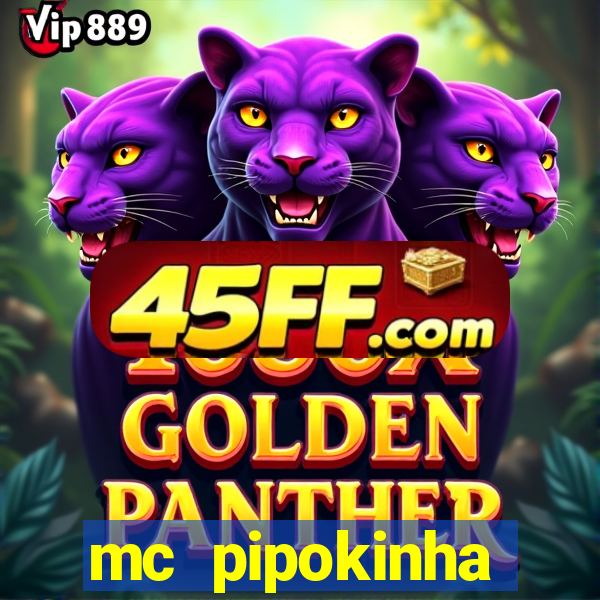 mc pipokinha vazados privacy